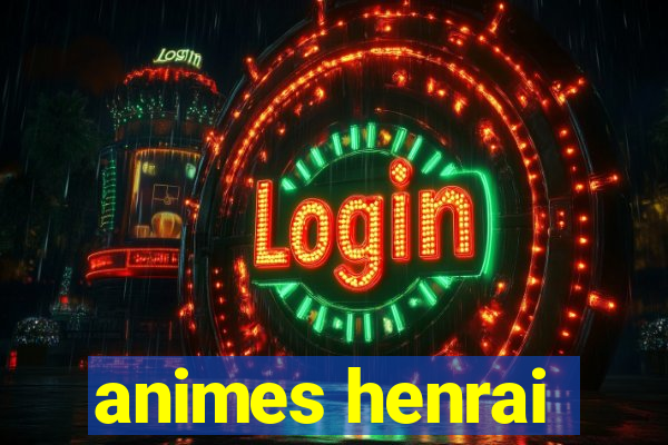 animes henrai